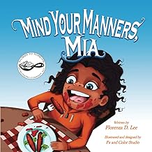 Mind Your Manners, Mia: A Book on Manners. Children's paperback book. Illustrated.